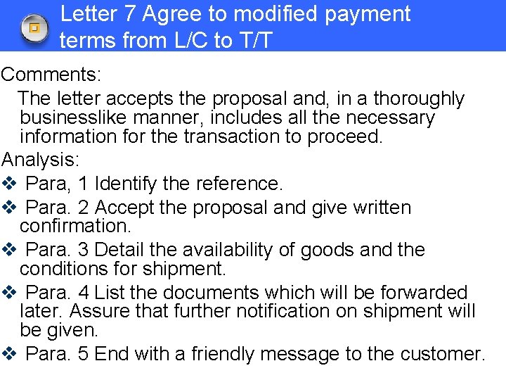 Letter 7 Agree to modified payment terms from L/C to T/T Comments: The letter