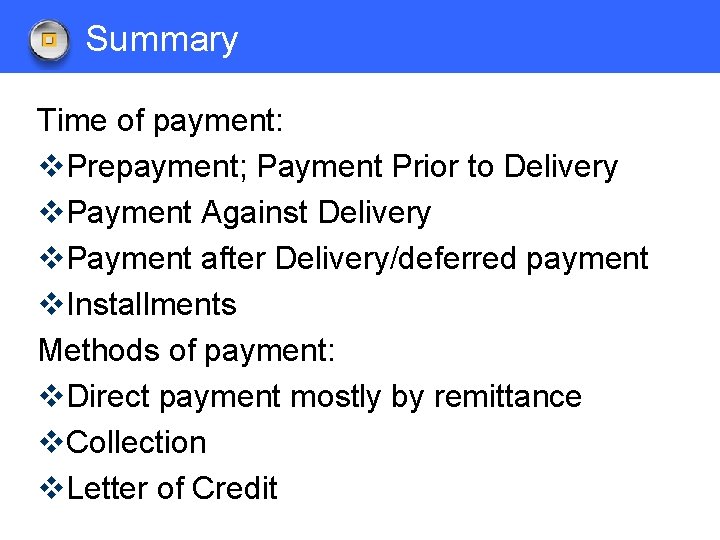 Summary Time of payment: v. Prepayment; Payment Prior to Delivery v. Payment Against Delivery