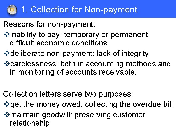 1. Collection for Non-payment Reasons for non-payment: vinability to pay: temporary or permanent difficult