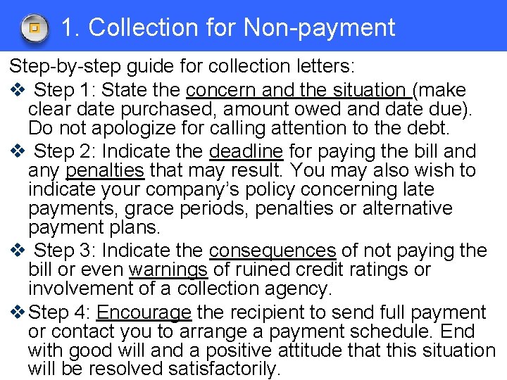 1. Collection for Non-payment Step-by-step guide for collection letters: v Step 1: State the
