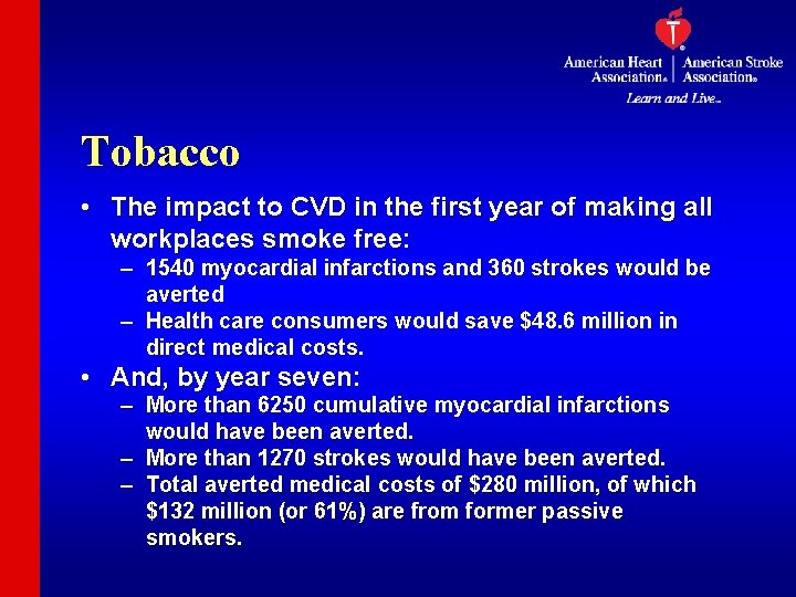 Tobacco • The impact to CVD in the first year of making all workplaces