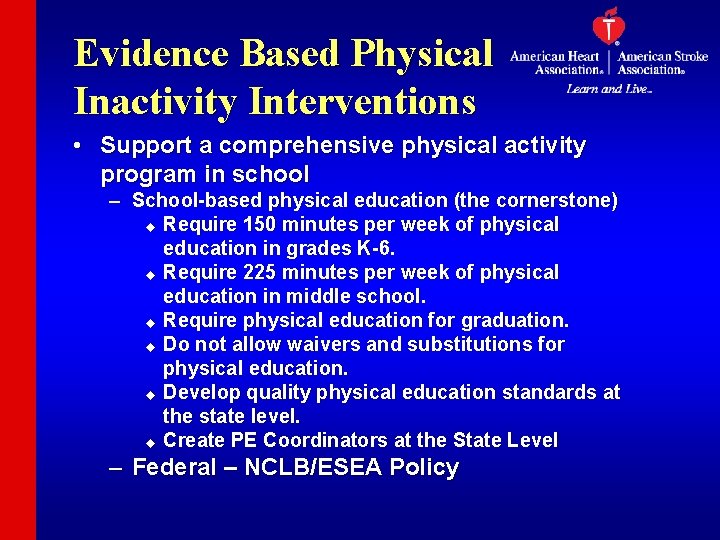 Evidence Based Physical Inactivity Interventions • Support a comprehensive physical activity program in school