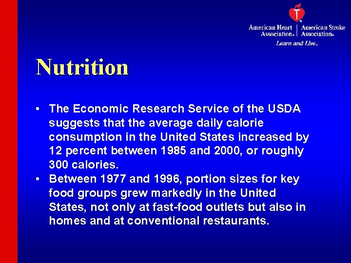 Nutrition • The Economic Research Service of the USDA suggests that the average daily