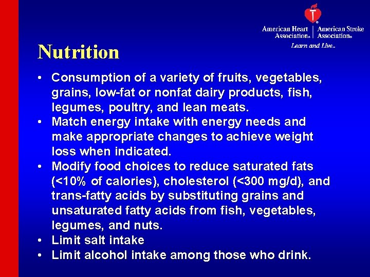 Nutrition • Consumption of a variety of fruits, vegetables, grains, low-fat or nonfat dairy