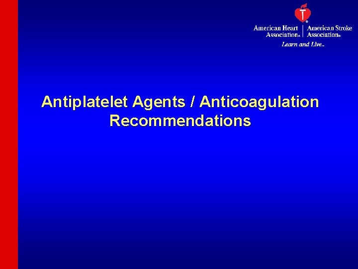 Antiplatelet Agents / Anticoagulation Recommendations 