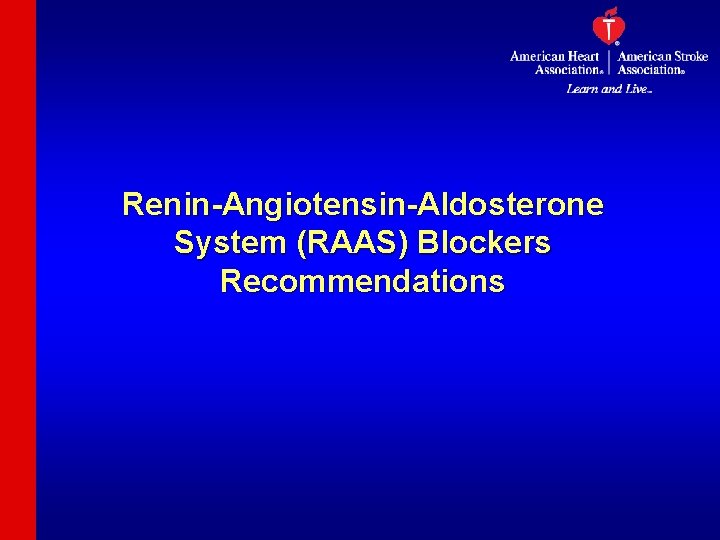 Renin-Angiotensin-Aldosterone System (RAAS) Blockers Recommendations 