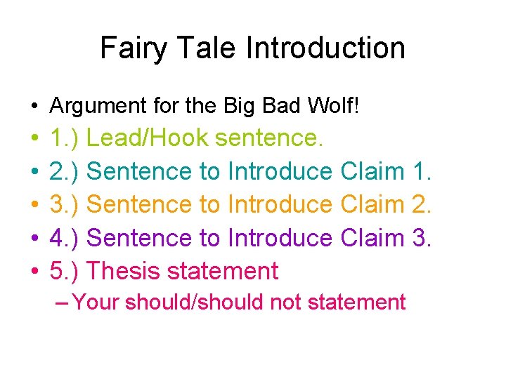 Fairy Tale Introduction • Argument for the Big Bad Wolf! • • • 1.