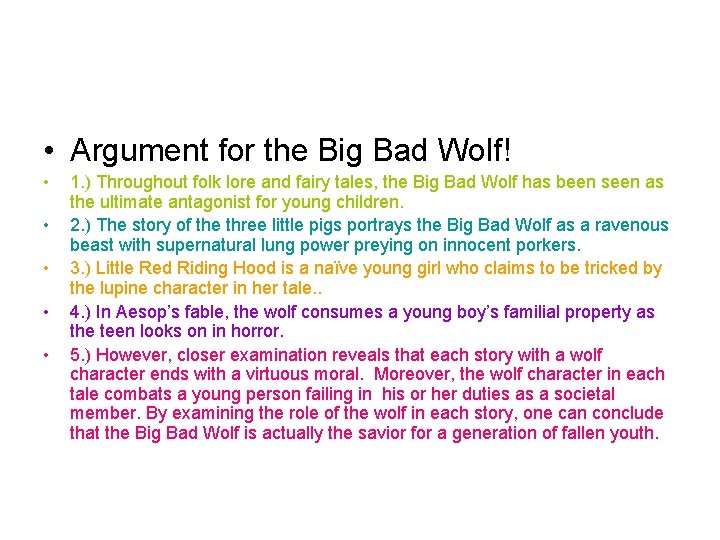  • Argument for the Big Bad Wolf! • • • 1. ) Throughout