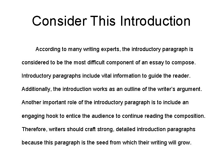 Consider This Introduction According to many writing experts, the introductory paragraph is considered to