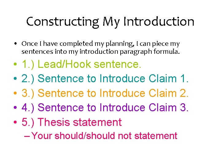 Constructing My Introduction • Once I have completed my planning, I can piece my