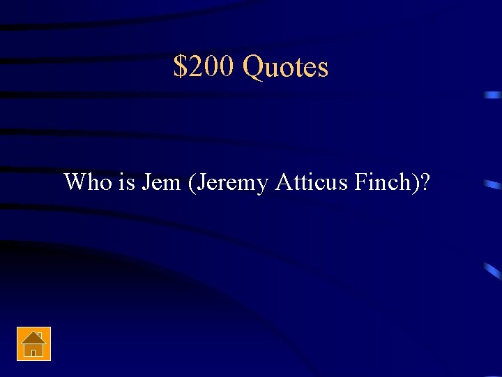 $200 Quotes Who is Jem (Jeremy Atticus Finch)? 