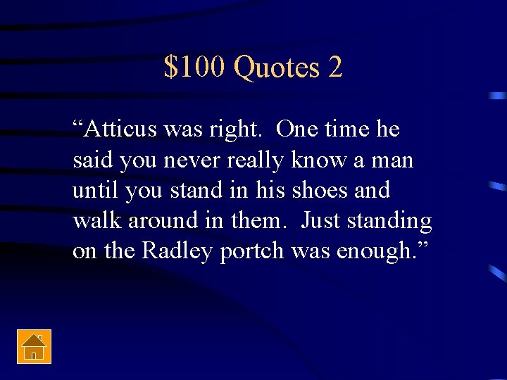 $100 Quotes 2 “Atticus was right. One time he said you never really know