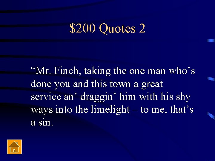 $200 Quotes 2 “Mr. Finch, taking the one man who’s done you and this