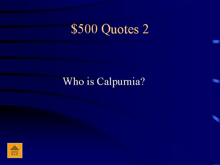 $500 Quotes 2 Who is Calpurnia? 