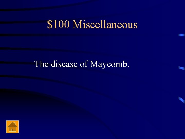 $100 Miscellaneous The disease of Maycomb. 