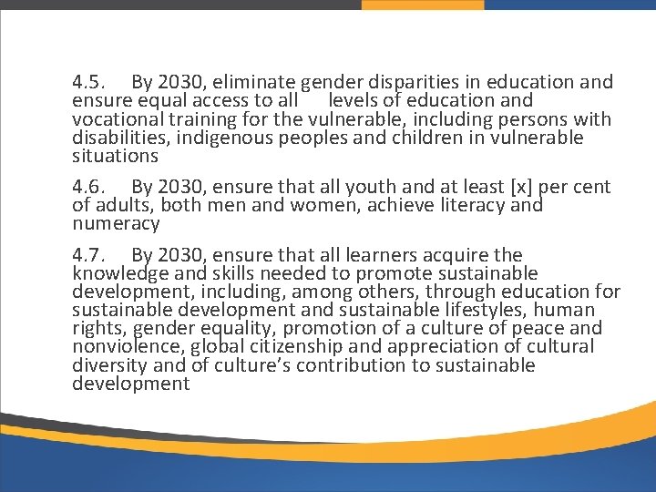 4. 5. By 2030, eliminate gender disparities in education and ensure equal access to