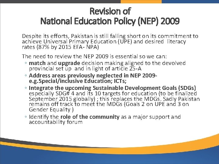 Revision of National Education Policy (NEP) 2009 Despite its efforts, Pakistan is still falling