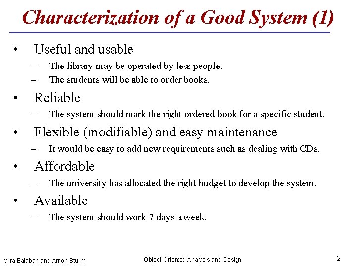 Characterization of a Good System (1) • Useful and usable – – • Reliable