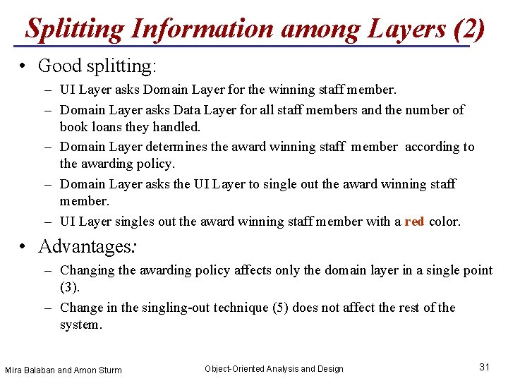 Splitting Information among Layers (2) • Good splitting: – UI Layer asks Domain Layer