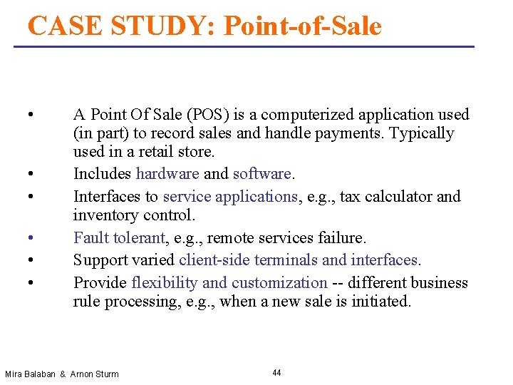 CASE STUDY: Point-of-Sale • • • A Point Of Sale (POS) is a computerized