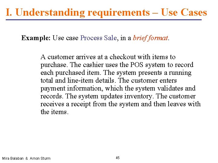 I. Understanding requirements – Use Cases Example: Use case Process Sale, in a brief