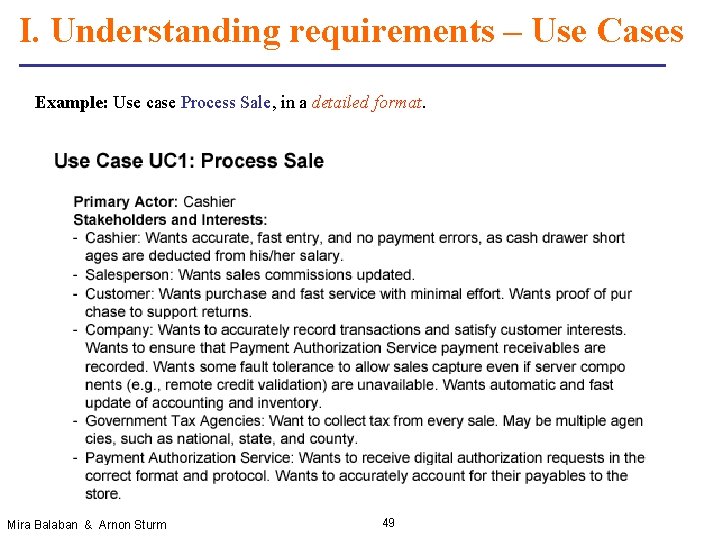 I. Understanding requirements – Use Cases Example: Use case Process Sale, in a detailed