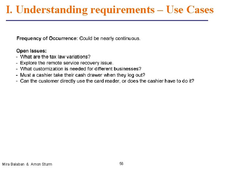 I. Understanding requirements – Use Cases Mira Balaban & Arnon Sturm 56 