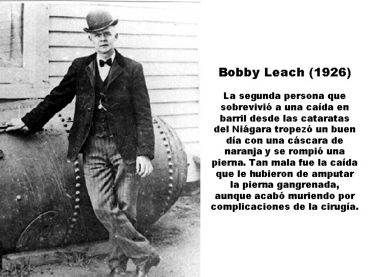 Bobby Leach (1926) La segunda persona que sobrevivió a una caída en barril desde