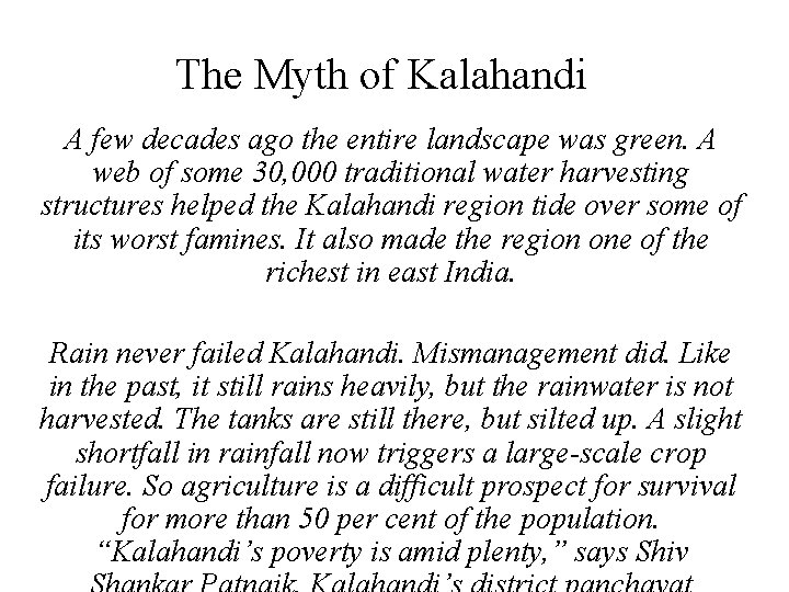 The Myth of Kalahandi A few decades ago the entire landscape was green. A