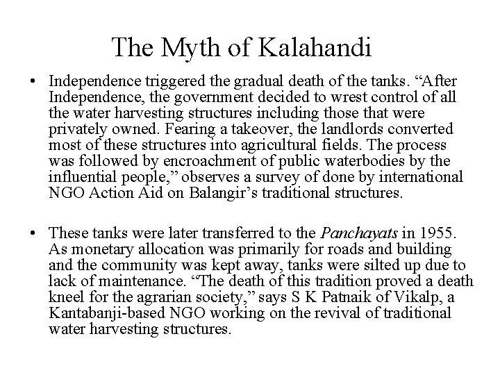The Myth of Kalahandi • Independence triggered the gradual death of the tanks. “After