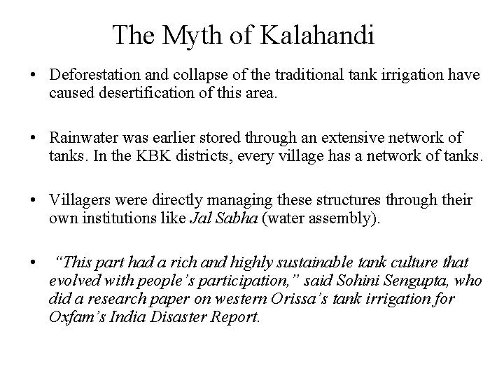 The Myth of Kalahandi • Deforestation and collapse of the traditional tank irrigation have