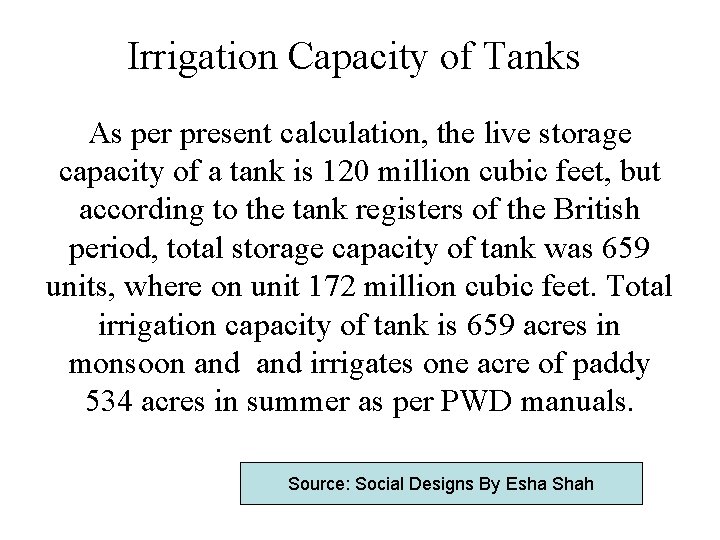 Irrigation Capacity of Tanks As per present calculation, the live storage capacity of a