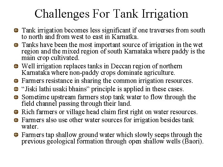 Challenges For Tank Irrigation Tank irrigation becomes less significant if one traverses from south