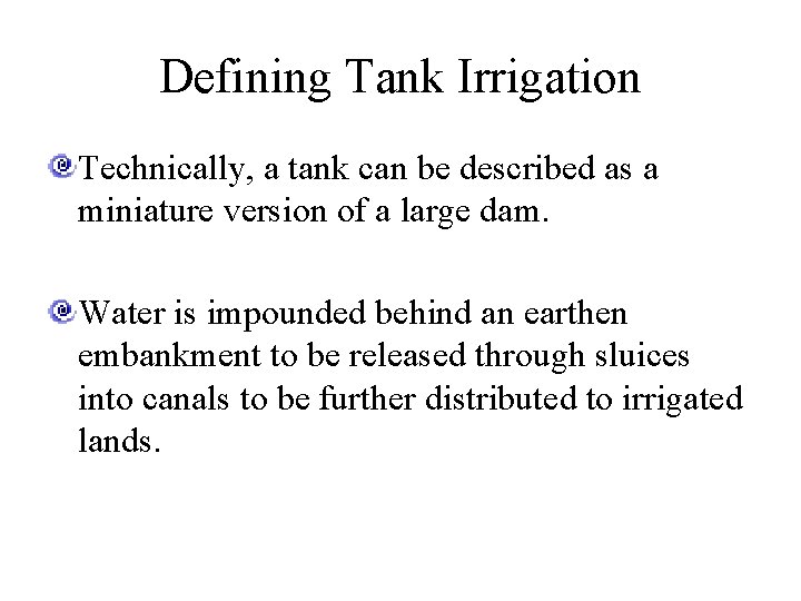 Defining Tank Irrigation Technically, a tank can be described as a miniature version of