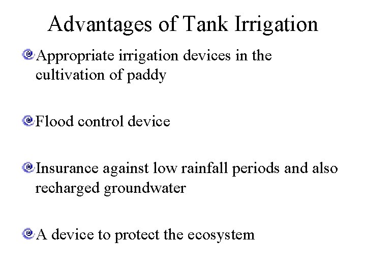 Advantages of Tank Irrigation Appropriate irrigation devices in the cultivation of paddy Flood control