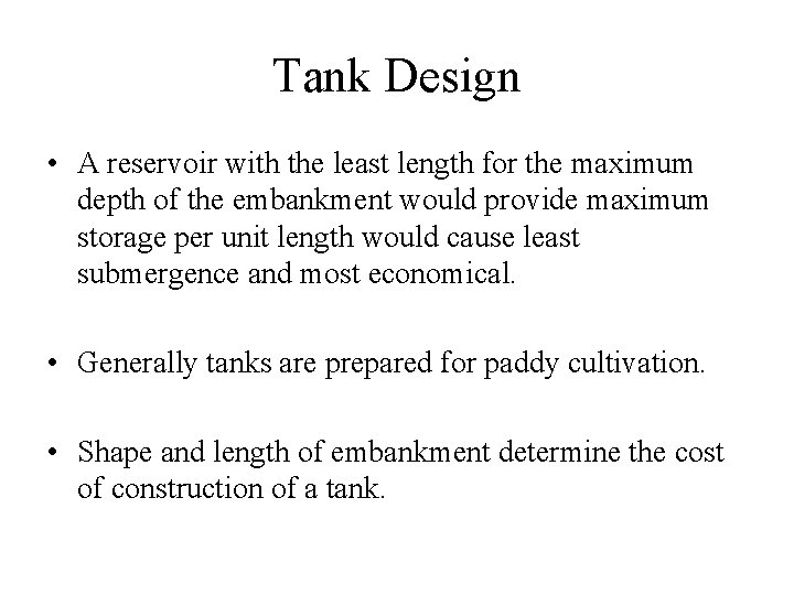 Tank Design • A reservoir with the least length for the maximum depth of