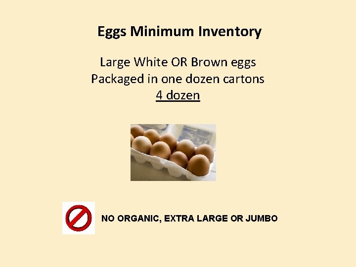 Eggs Minimum Inventory Large White OR Brown eggs Packaged in one dozen cartons 4