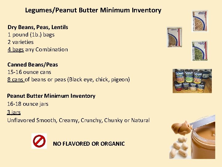 Legumes/Peanut Butter Minimum Inventory Dry Beans, Peas, Lentils 1 pound (1 b. ) bags