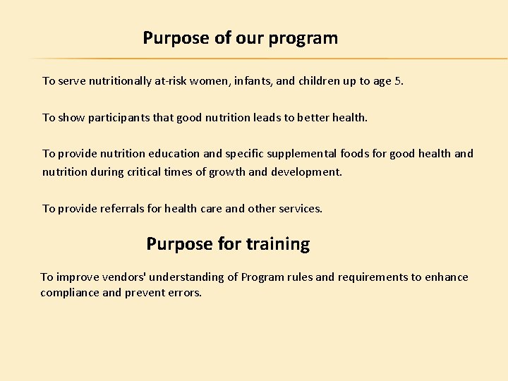 Purpose of our program To serve nutritionally at-risk women, infants, and children up to