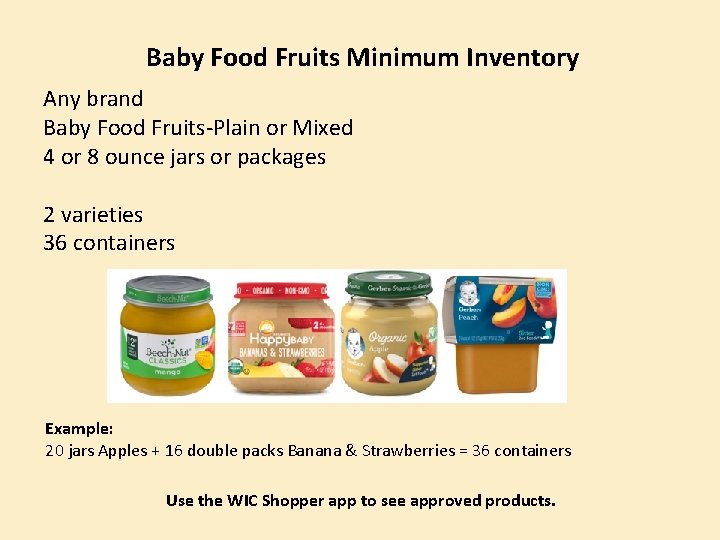 Baby Food Fruits Minimum Inventory Any brand Baby Food Fruits-Plain or Mixed 4 or