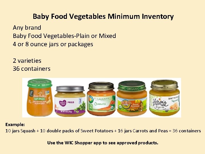 Baby Food Vegetables Minimum Inventory Any brand Baby Food Vegetables-Plain or Mixed 4 or