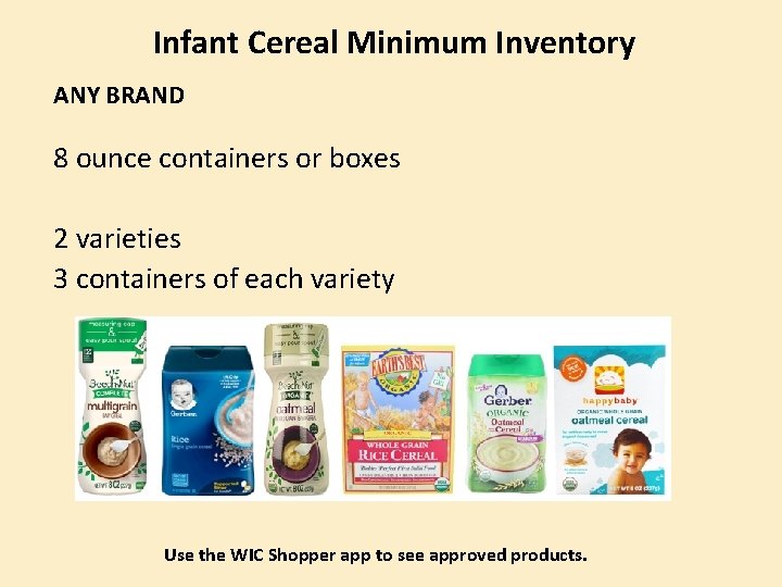 Infant Cereal Minimum Inventory ANY BRAND 8 ounce containers or boxes 2 varieties 3
