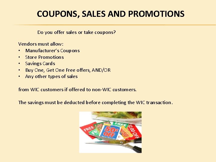 COUPONS, SALES AND PROMOTIONS Do you offer sales or take coupons? Vendors must allow: