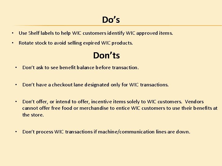 Do’s • Use Shelf labels to help WIC customers identify WIC approved items. •