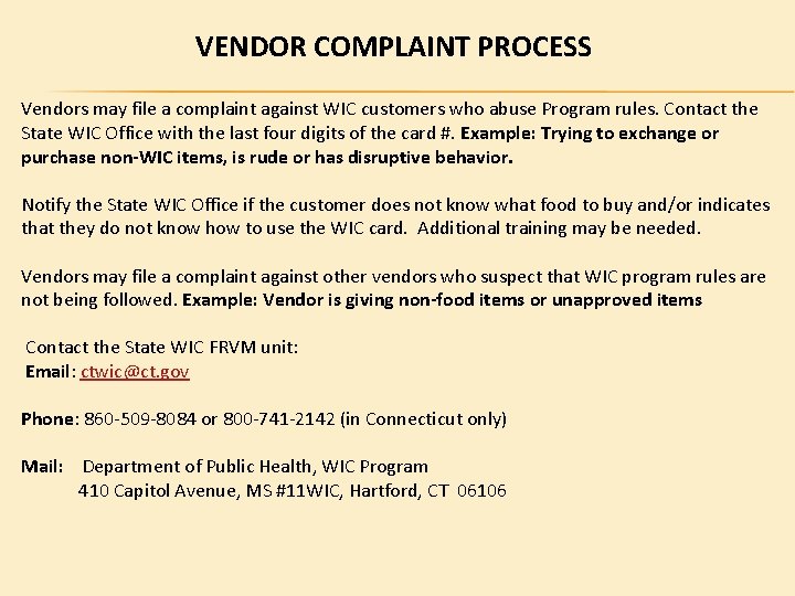 VENDOR COMPLAINT PROCESS Vendors may file a complaint against WIC customers who abuse Program