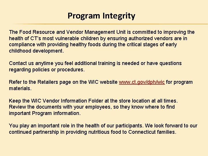 Program Integrity The Food Resource and Vendor Management Unit is committed to improving the