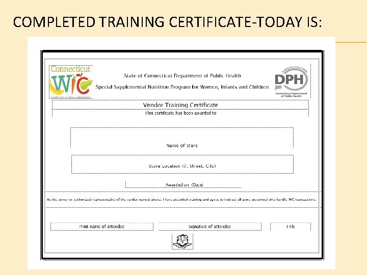 COMPLETED TRAINING CERTIFICATE-TODAY IS: 