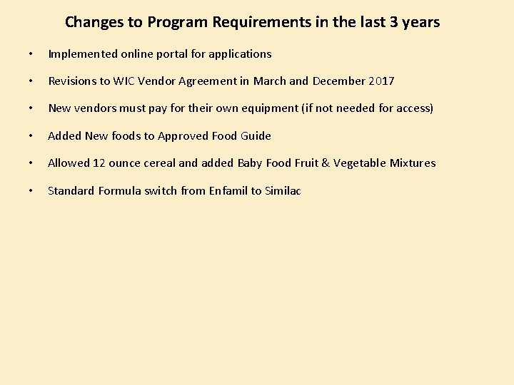 Changes to Program Requirements in the last 3 years • Implemented online portal for