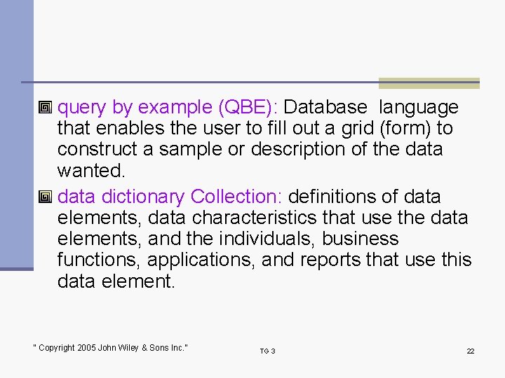 query by example (QBE): Database language that enables the user to fill out a