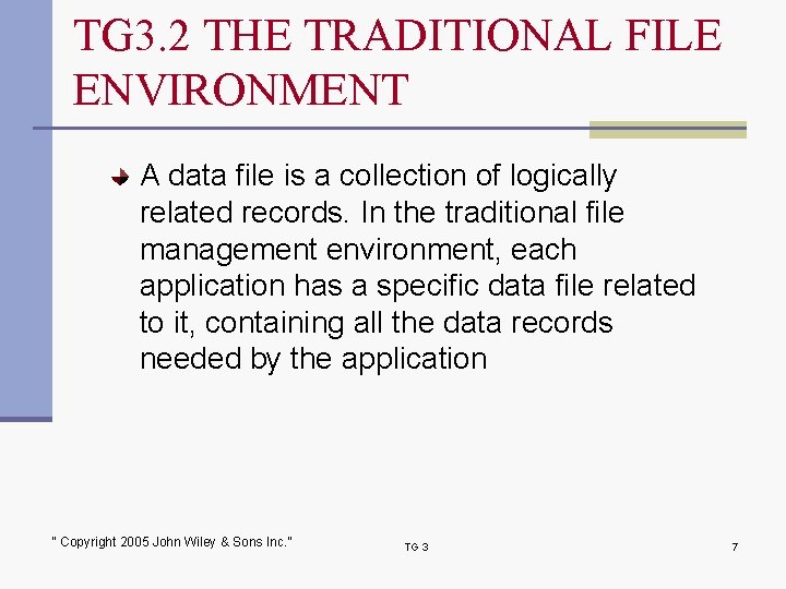 TG 3. 2 THE TRADITIONAL FILE ENVIRONMENT A data file is a collection of